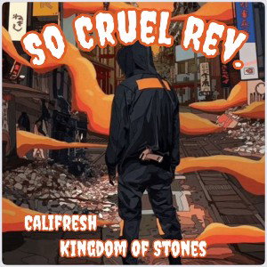 SoCruel FT Califresh