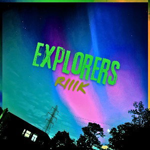 RIIIK - Explorers
