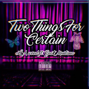 2 THINGS FOR CERTAIN