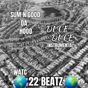Duce Duce - SUM N  GOOD N DA HOOD ( INSTRUMENTAL )