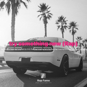 try something new (Rap)