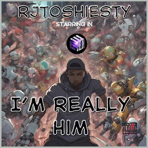 RJtoshiesty- I’m really him 🔥