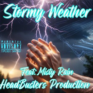 Stormy Weather...Feat: Misty Rain 