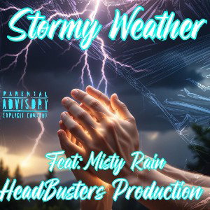 - Stormy Weather...Feat Misty Rain  