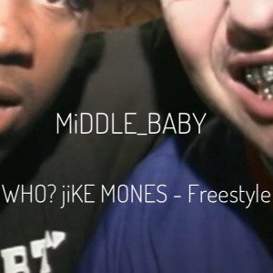 WHO? jiKE MONES - Freestyle