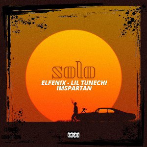 1 - S0L0 - Ft. Lil Tunechi, ElFenix