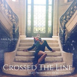 “She Crossed The Line”(Prod. MTStreets)