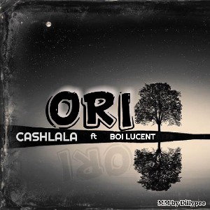 Cashlala ft L ucent --  Ori ( M&M by dilly peeh )