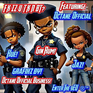  FUK IZ U TKN BT  Ft. Octane Official 