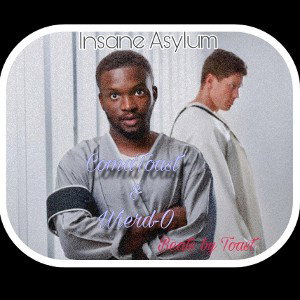 Insane Asylum - ComaToast Ft Weird-O
