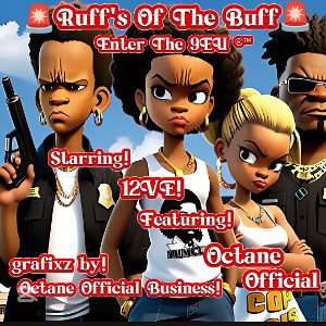  Ruff's Of The Buff Ft. Octane Official 