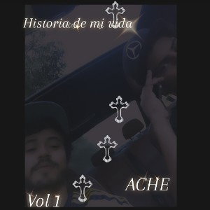 historia de mi vida -ACHE