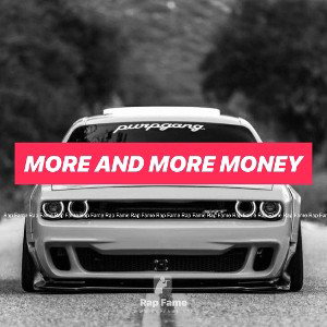 more and more money