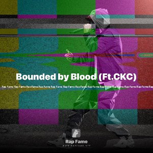 Bounded by Blood (Ft.CKC)