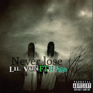 lil Von never lose pt3 FT DT Faygo