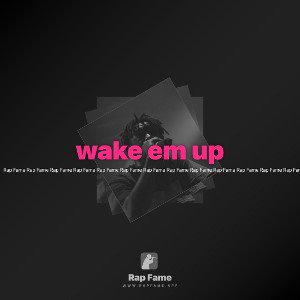 wake em up 