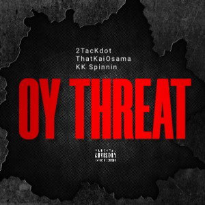 OY THREAT- Kdot Osama X KaiOYtotact X KK Spinnin
