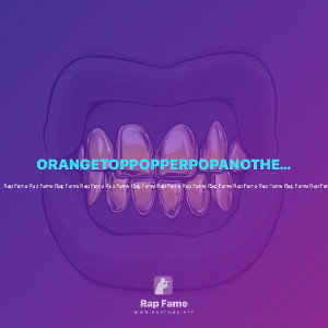 ORANGETOPPOPPERPOPANOTHERORANGETOPOFF