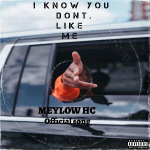 I know You don't like me 