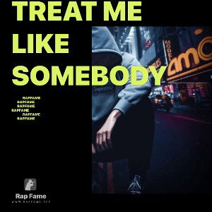 TREAT ME LIKE SOMEBODY