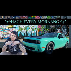 ^¢^H∆gh Every Morn∆ng^¢^