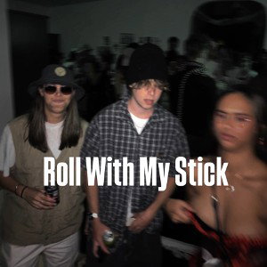 Roll With My Stick