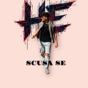 HE~Scusa se