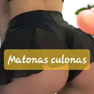 Matonas culonas 🔞