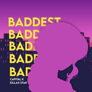 Capital K - Baddest ft. Killah Star