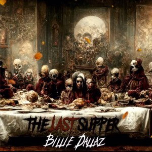 Billie Dallaz x The Last Supper