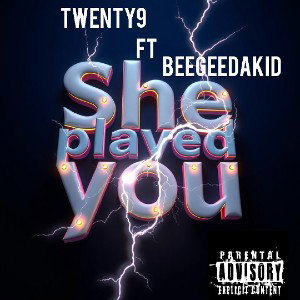 She played you