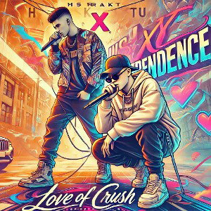 LOVE OF CRUSH || H§RAKTU X INDEPENDENCE || COLLAB