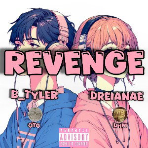 B_Tyler - Revenge ft. Dreianae