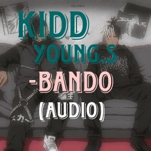 Kidd YoungS_Bando(Audio)