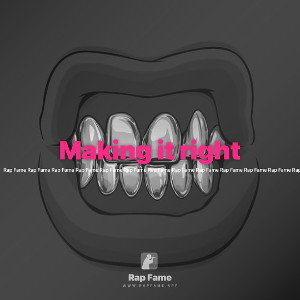 Making it right