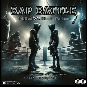 RAP Battle Enq3za Vs Khode Parham 