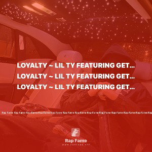 Loyalty ~ Lil TY Featuring GetDough Guero