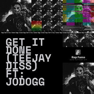 get it done (Teejay diss) ft: Jodogg