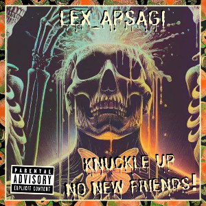 NO NEW FRIENDS, KNUCKLE UP!