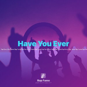 Have You Ever 