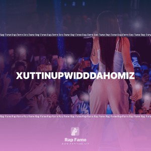 XuttinUpWiddDaHomiZ
