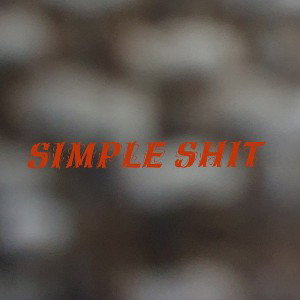 simple shit
