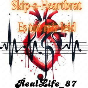 SKIPAHEARTBEAT (es tut mir leid)
