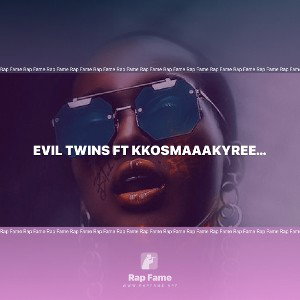 evil twins ft kkosmAAAkyreekeepclickin