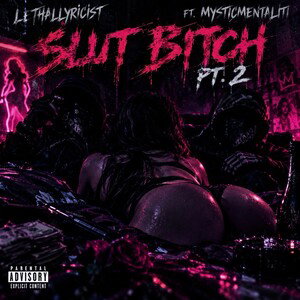 LethalLyricist - Slut Bitch, Pt. 2 (ft. MYSTICMENTALITI)