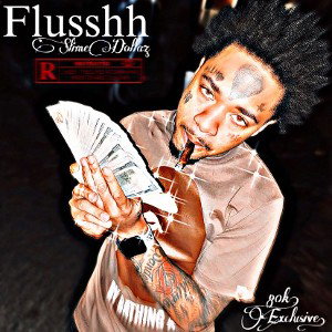 flusshh - slime dollaz (80k! Exclusive.)