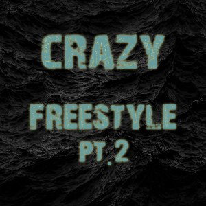 Crazy Freestyle Pt.2