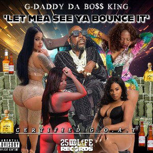 {LET MEA $EE YA BOUNCE IT}$OUTH FLA,FINE$T(G-DADDY-DA,BO$$KING)THE LEGEND{2025/W.C.M\C.M.T.B/F.T.W\N.B.L.MOVEMENT}