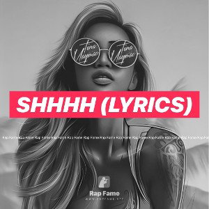 SHHHH (Lyrics)