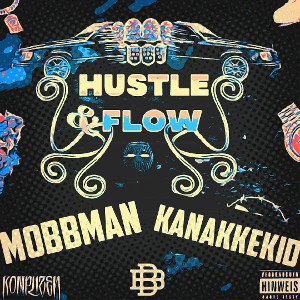 "HUSTLE&FLOW" MoBBMaN feat KanaKKeKid 